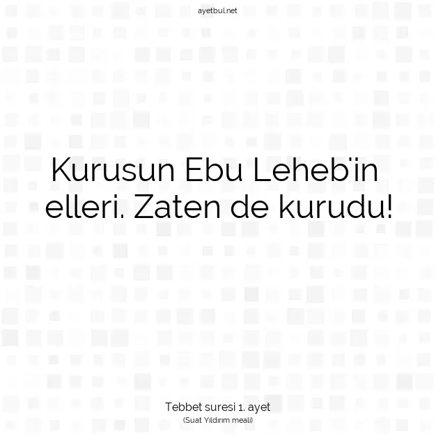 Ayetbul | Kuran Mealleri | Quran | Tebbet suresi 1. ayet