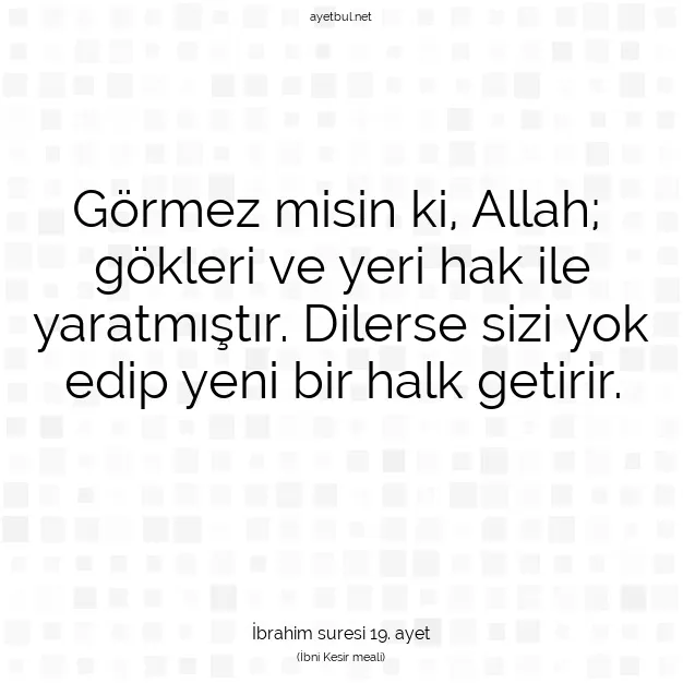 Ayetbul | Kuran Mealleri | Quran | İbrahim suresi 19. ayet