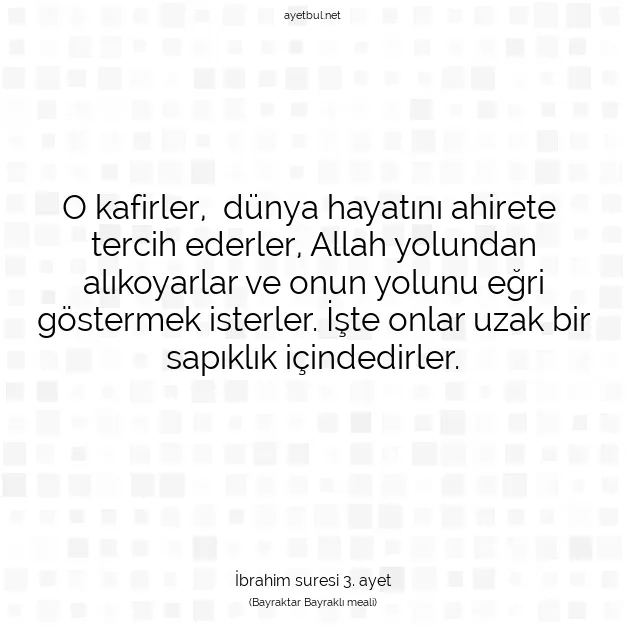 Ayetbul | Kuran Mealleri | Quran | İbrahim suresi 3. ayet