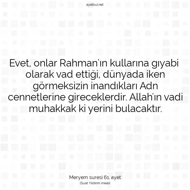 Ayetbul | Kuran Mealleri | Quran | Meryem suresi 61. ayet