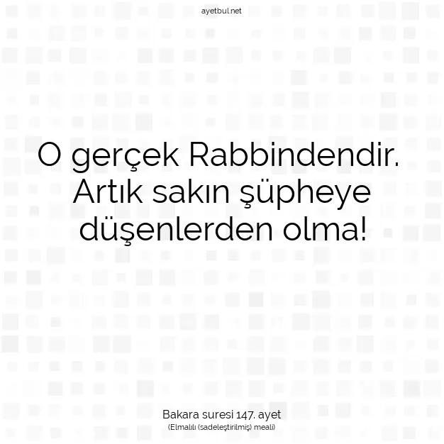 Ayetbul | Kuran Mealleri | Quran | Bakara suresi 147. ayet