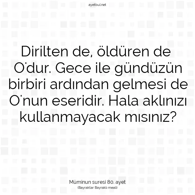 Ayetbul | Kuran Mealleri | Quran | Müminun suresi 80. ayet