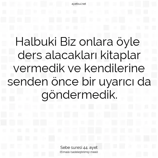 Ayetbul | Kuran Mealleri | Quran | Sebe suresi 44. ayet