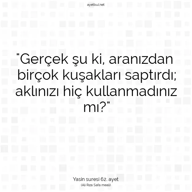 Ayetbul | Kuran Mealleri | Quran | Yasin suresi 62. ayet