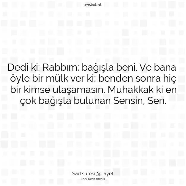 Ayetbul | Kuran Mealleri | Quran | Sad suresi 35. ayet