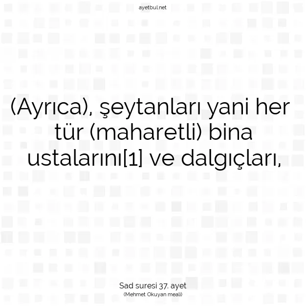 Ayetbul | Kuran Mealleri | Quran | Sad suresi 37. ayet