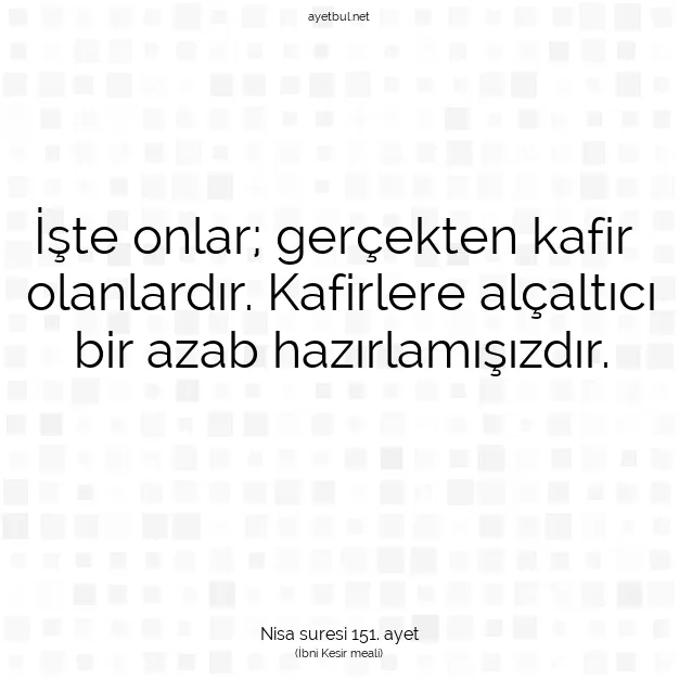 Ayetbul | Kuran Mealleri | Quran | Nisa suresi 151. ayet