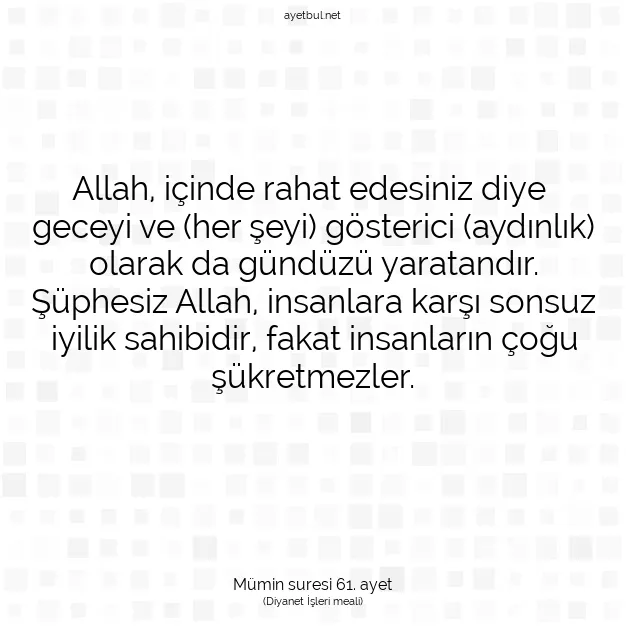 Ayetbul | Kuran Mealleri | Quran | Mümin suresi 61. ayet