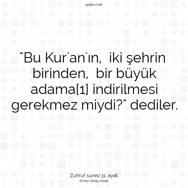 Ayetbul | Kuran Mealleri | Quran | Zuhruf suresi 31. ayet