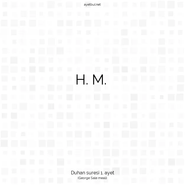 Ayetbul | Kuran Mealleri | Quran | Duhan suresi 1. ayet