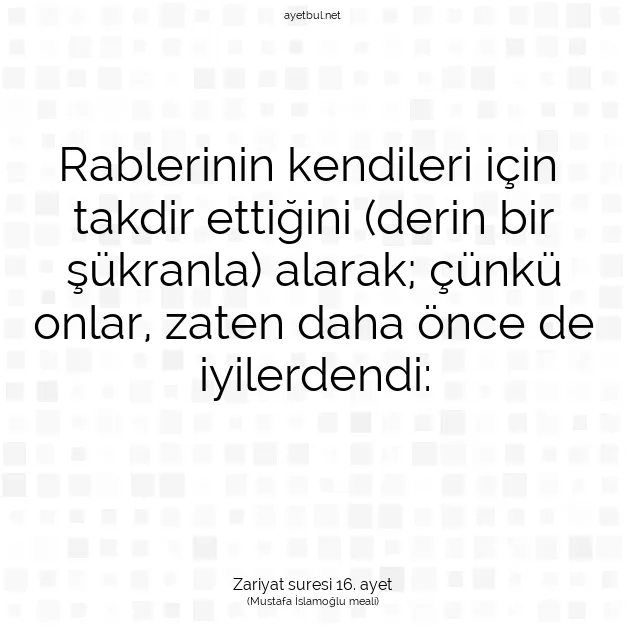 Ayetbul | Kuran Mealleri | Quran | Zariyat suresi 16. ayet