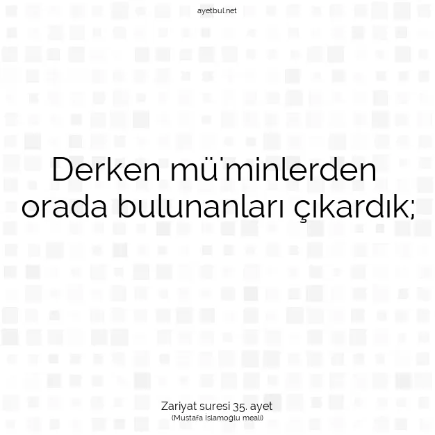 Ayetbul | Kuran Mealleri | Quran | Zariyat suresi 35. ayet