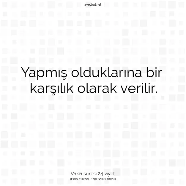 Ayetbul | Kuran Mealleri | Quran | Vakıa suresi 24. ayet