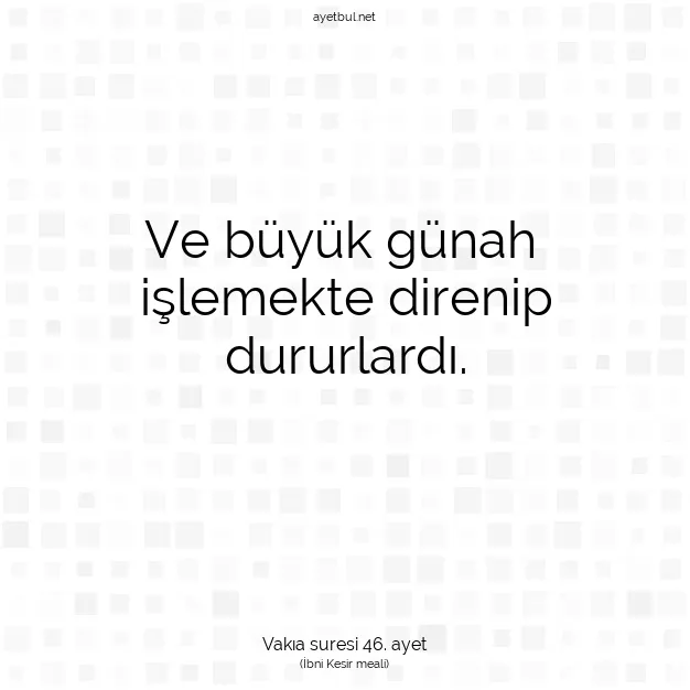 Ayetbul | Kuran Mealleri | Quran | Vakıa suresi 46. ayet