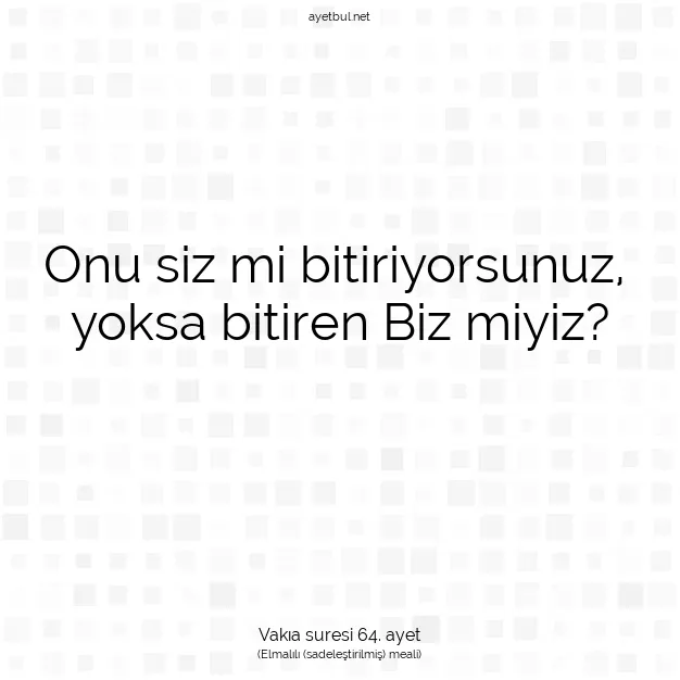 Ayetbul | Kuran Mealleri | Quran | Vakıa suresi 64. ayet