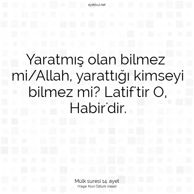 Ayetbul | Kuran Mealleri | Quran | Mülk suresi 14. ayet