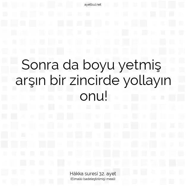 Ayetbul | Kuran Mealleri | Quran | Hâkka suresi 32. ayet