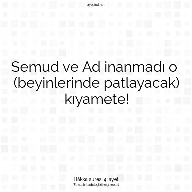 Ayetbul | Kuran Mealleri | Quran | Hâkka suresi 4. ayet