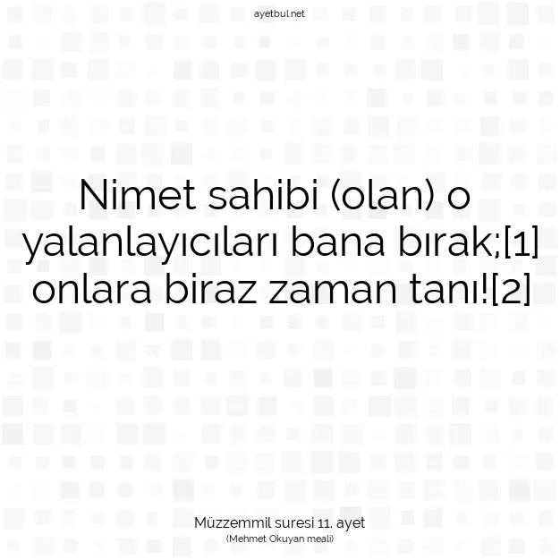 Ayetbul | Kuran Mealleri | Quran | Müzzemmil suresi 11. ayet