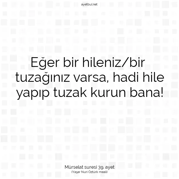 Ayetbul | Kuran Mealleri | Quran | Mürselat suresi 39. ayet