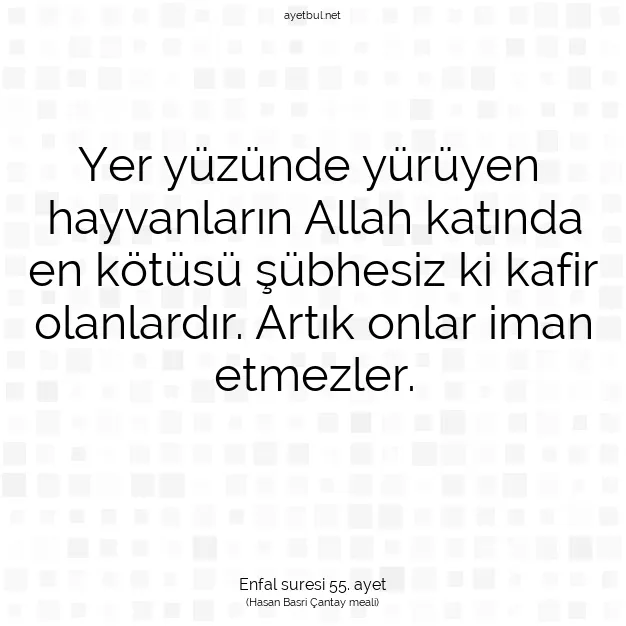 Ayetbul | Kuran Mealleri | Quran | Enfal suresi 55. ayet