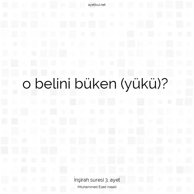 Ayetbul | Kuran Mealleri | Quran | İnşirah suresi 3. ayet